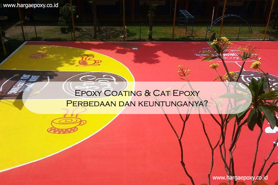 Epoxy Coating & Cat Epoxy Apa Perbedaan dan keuntunganya?